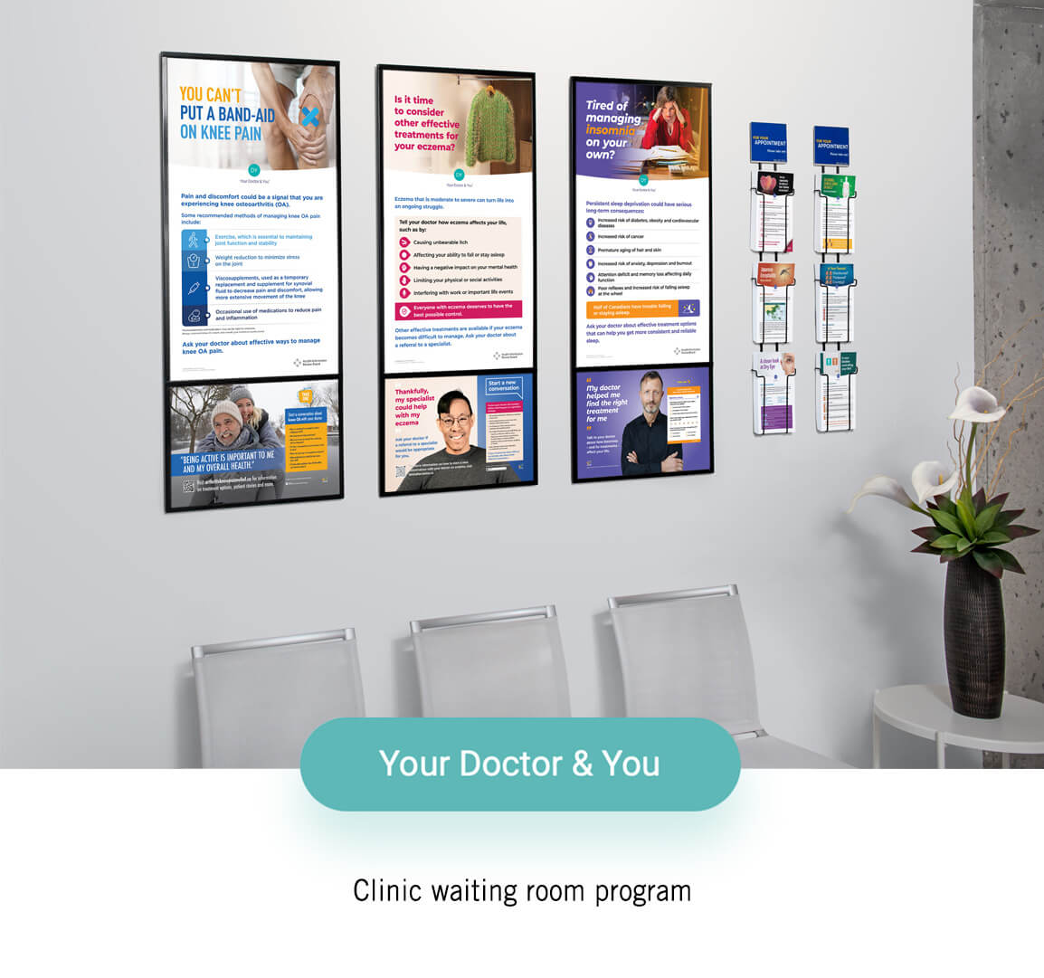 Your Doctor and You - Large format health education posters with integrated tear-offs in clinic waiting areas. Timely awareness and high-value information facilitate both patient and physician engagement.